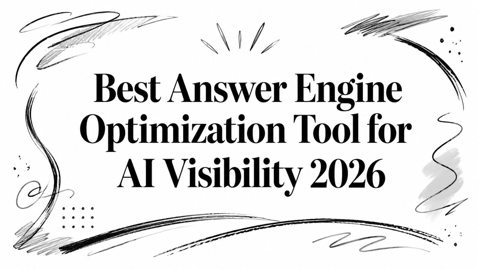 Best Answer Engine Optimization Tool for AI Visibility 2026
