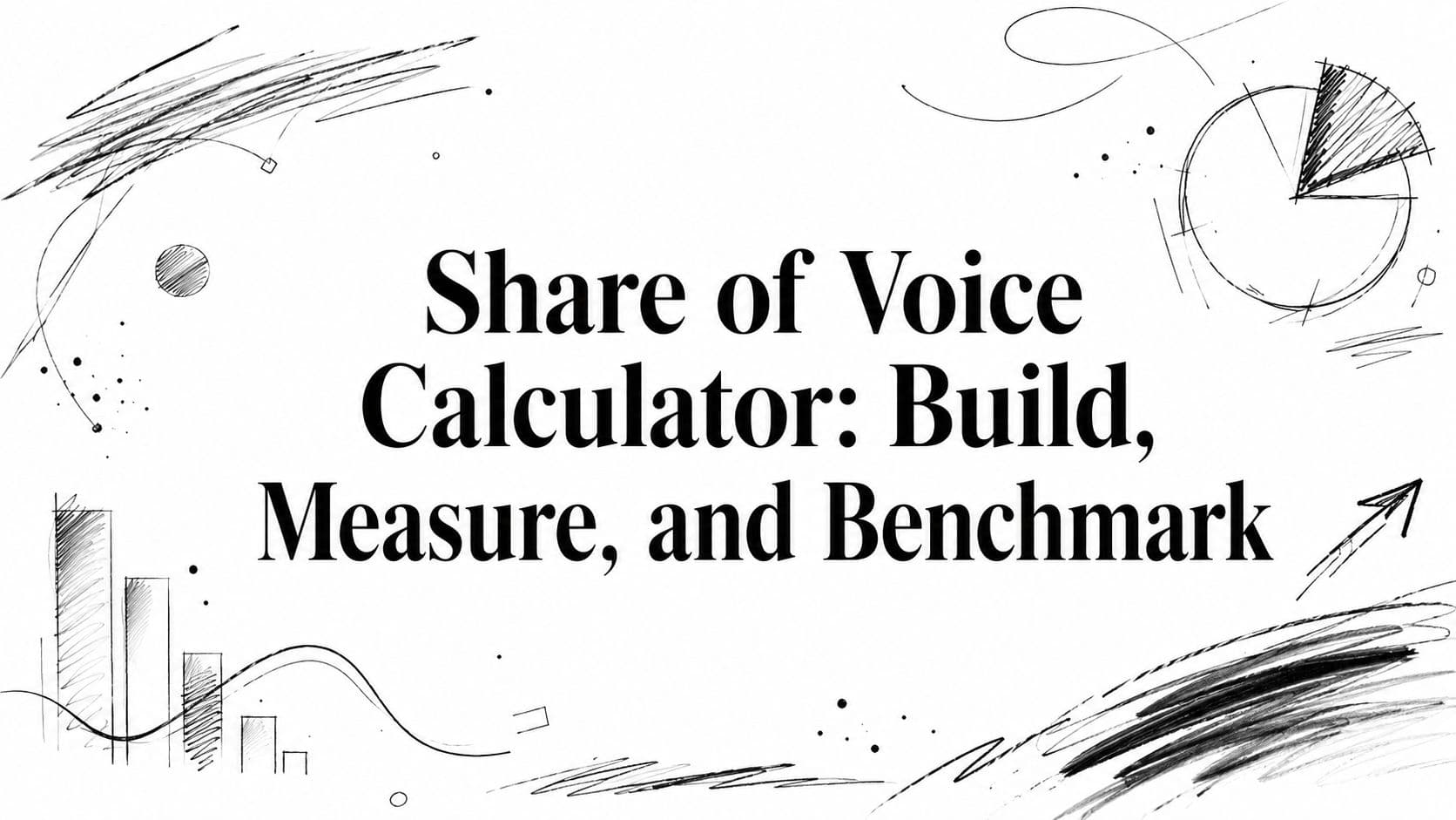 Share of Voice Calculator: Build, Measure, and Benchmark