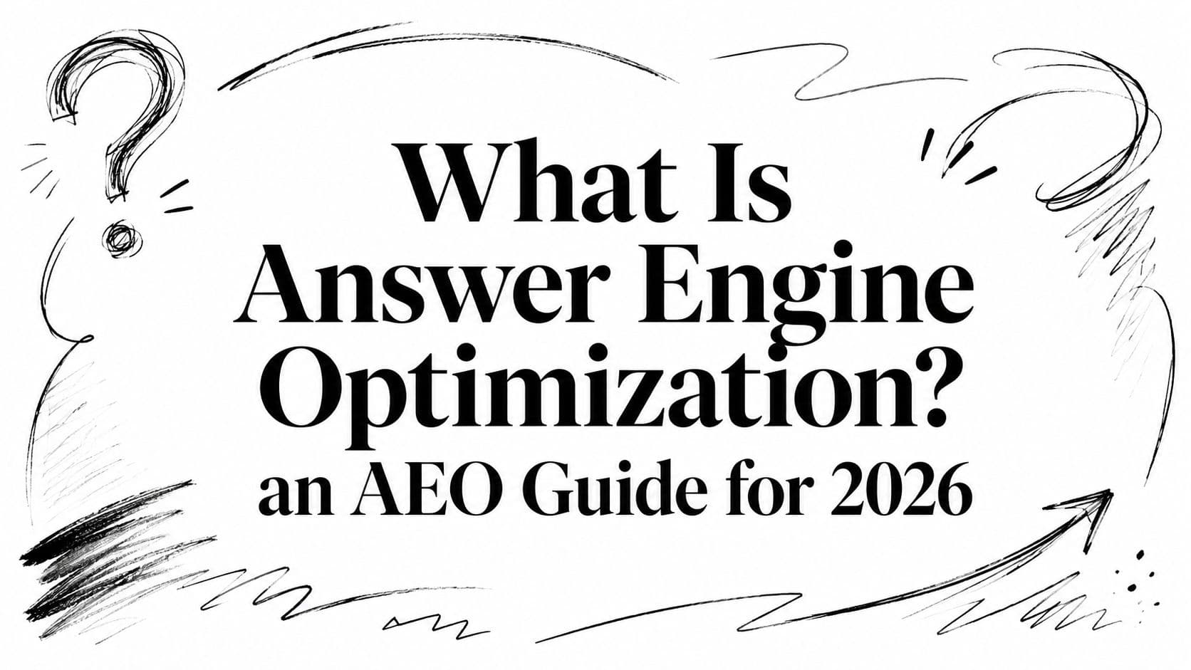 What Is Answer Engine Optimization? an AEO Guide for 2026