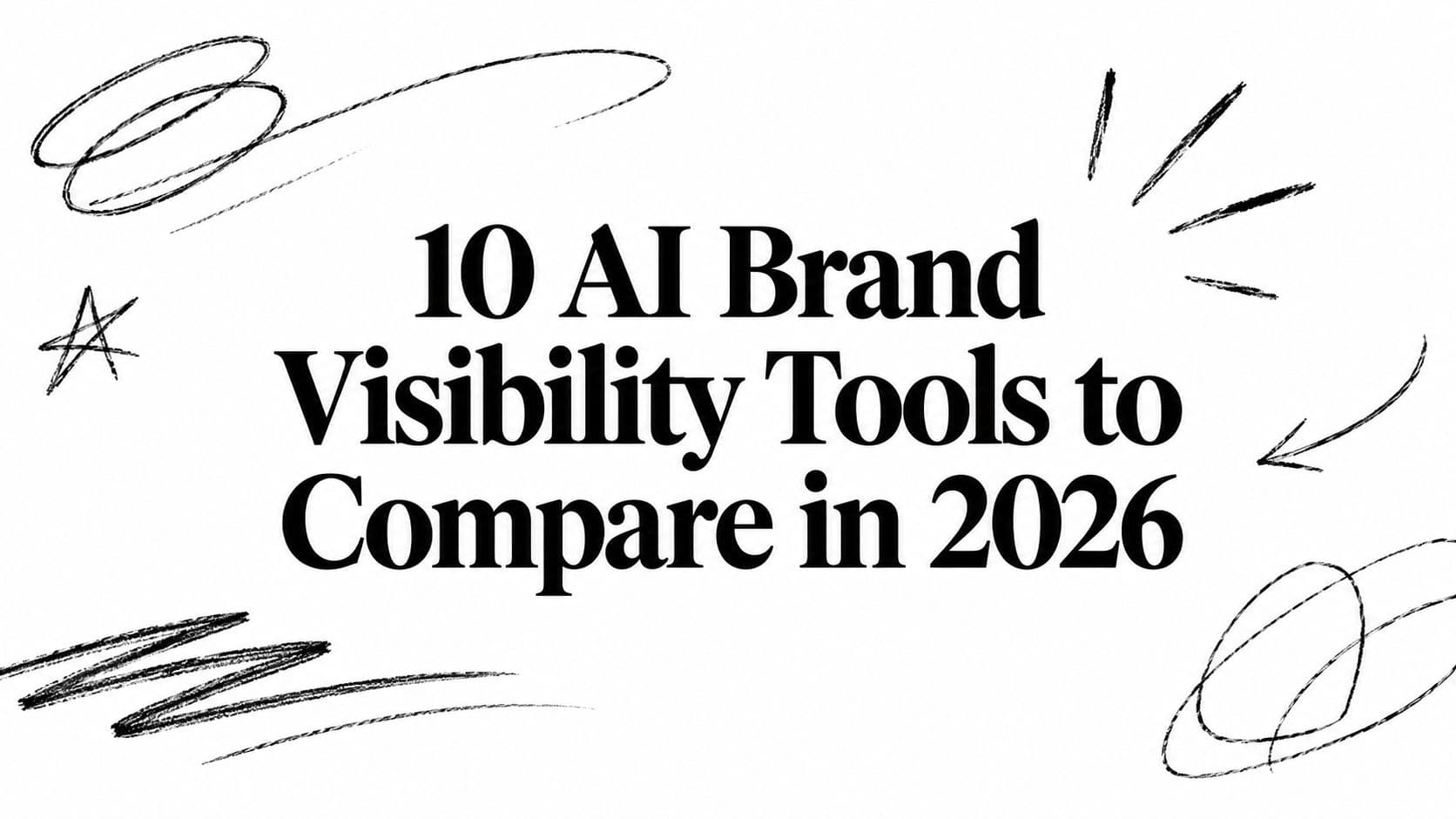 10 AI Brand Visibility Tools to Compare in 2026