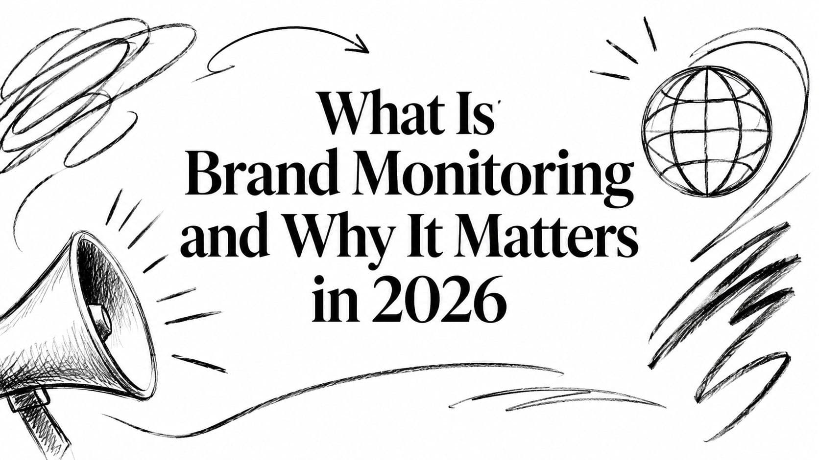 What Is Brand Monitoring and Why It Matters in 2026