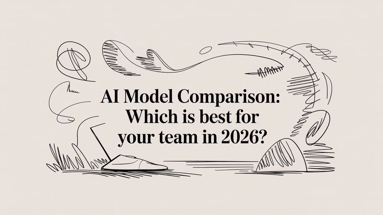 AI Model Comparison: Which Is Best for Your Team in 2026?