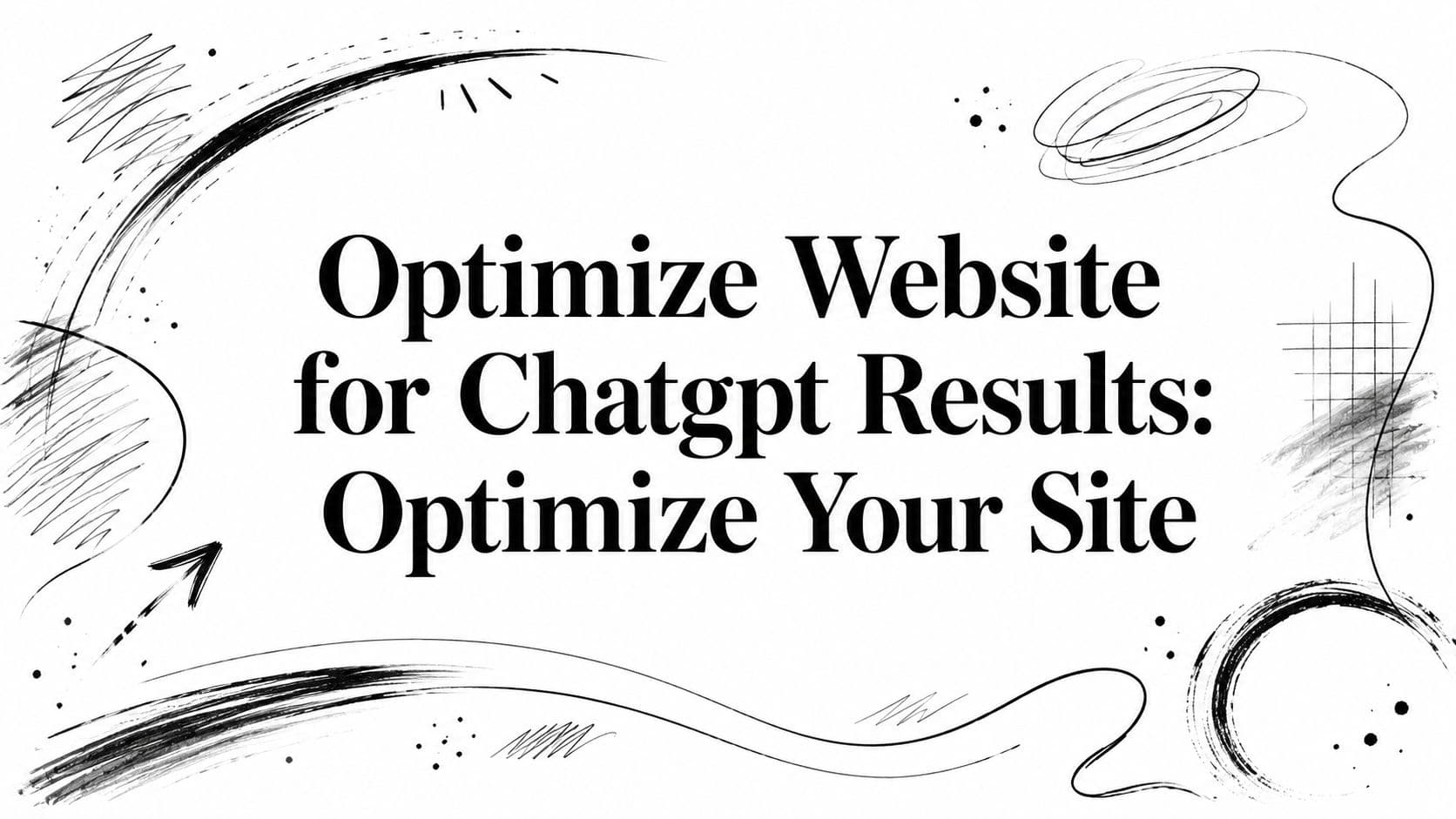Optimize Website for Chatgpt Results: Optimize Your Site