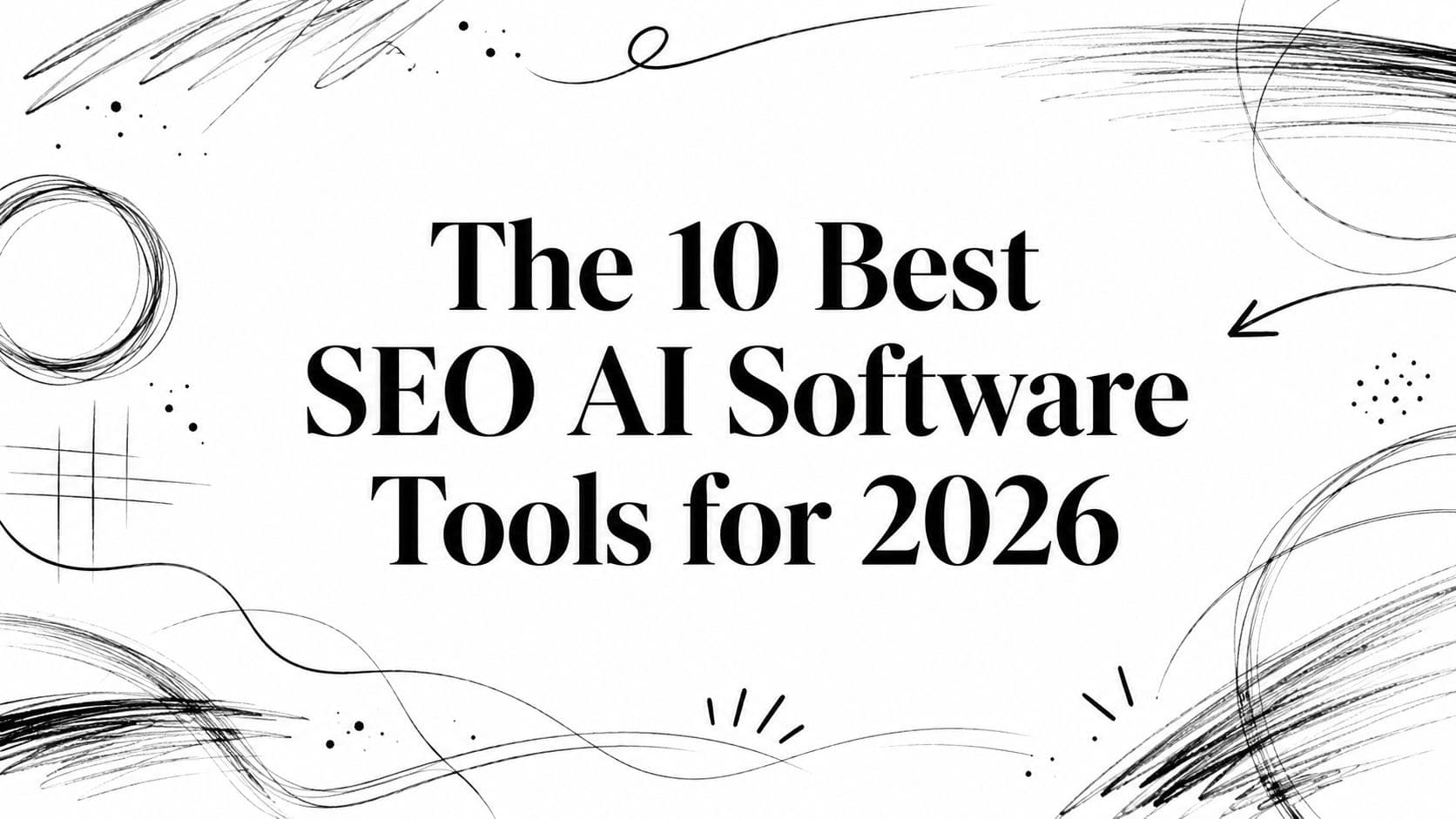 The 10 Best SEO AI Software Tools for 2026