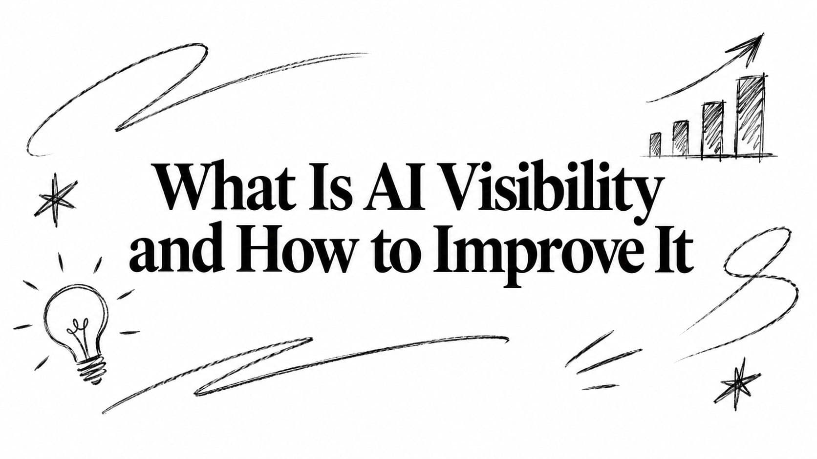 What Is AI Visibility and How to Improve It